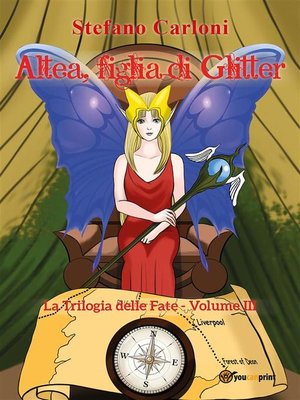 cover image of Altea, figlia di Glitter. La Trilogia delle Fate--Volume III